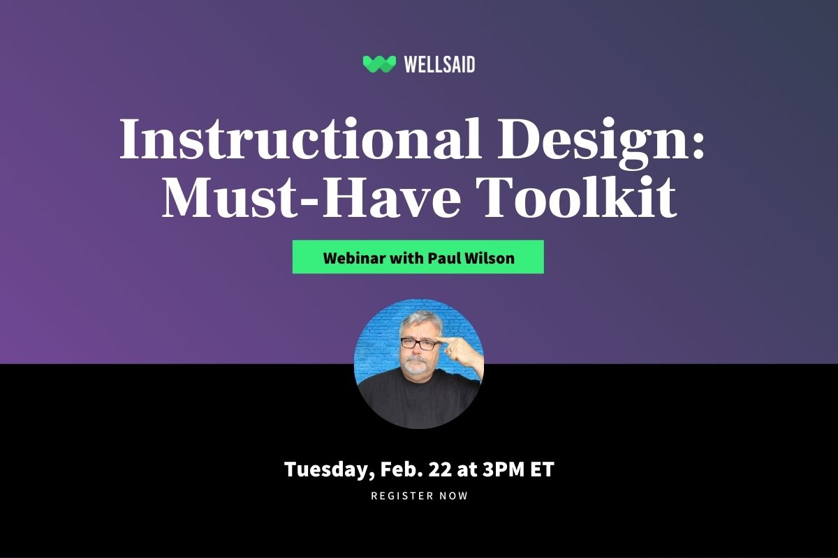 Instructional Design Webinar with WellSaid Labs